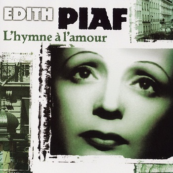 Edith Piaf - L'hymne а l'amour (2004)