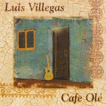 Luis Villegas - Cafe Ole (1998)