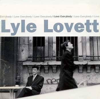Lyle Lovett - I Love Everybody (1994)