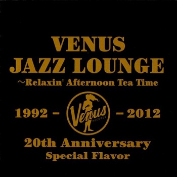 VA - Venus Jazz Lounge: Relaxin' Afternoon Tea Time (2012)