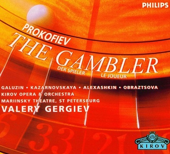 Prokofiev - The Gambler (Kirov Opera, Valery Gergiev) (1999)