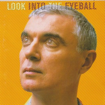 David Byrne - Look Into The Eyeball (2001)