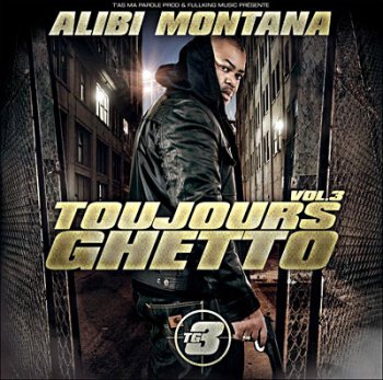 Alibi Montana-Toujours Ghetto Vol.3 2008