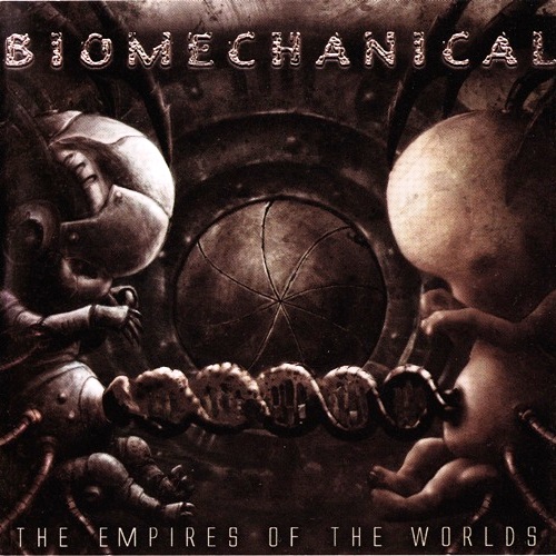 Biomechanical - The Empires Of The Worlds (2006)