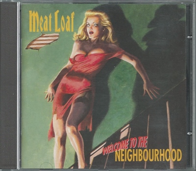 Meat Loaf  - "Welcome To The Neighbourhood" - 1995