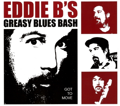 Eddie B's Greasy Blues Bash - Got to Move (2013)