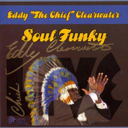 Eddy 'The Chief' Clearwater - Soul Funky (2014)
