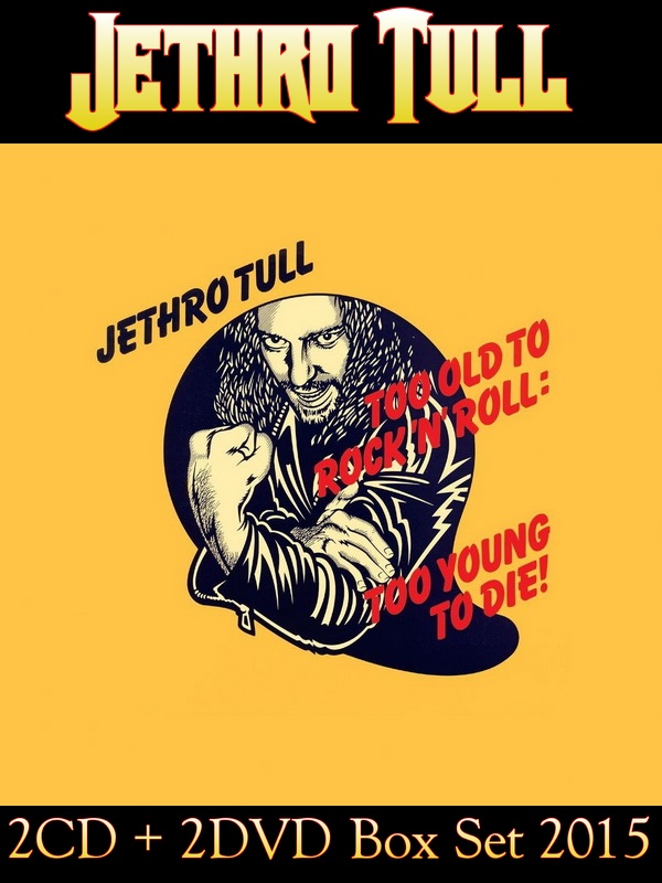 Jethro Tull - 1975 Too Old To Rock 'N' Roll: Too Young To Die! / 2CD + 2DVD Box Set Chrysalis Records 2015