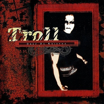 Troll - Drep De Kristne [Reissue 1998] (1996)