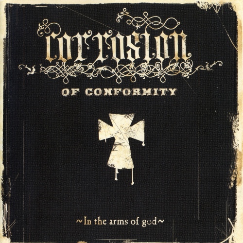 Corrosion Of Conformity - In The Arms Of God (2005)