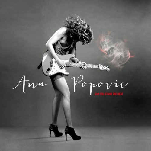 Ana Popovic - Can You Stand The Heat (2013)