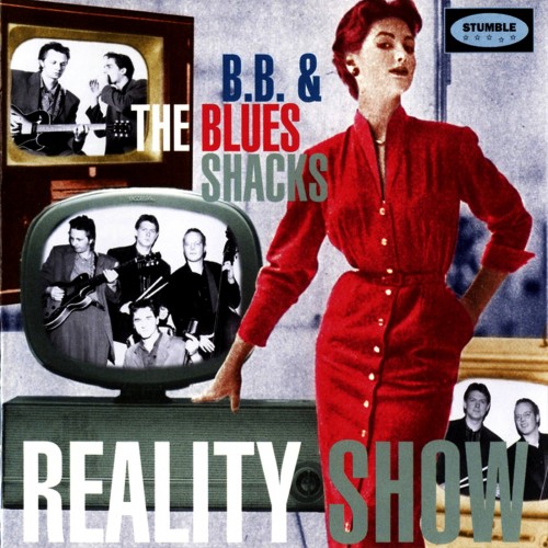 B.B. & The Blues Shacks - Reality Show (1997)