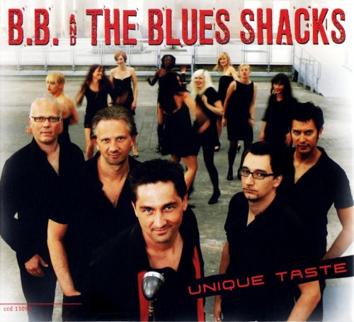 B.B. & The Blues Shacks - Unique Taste (2008)