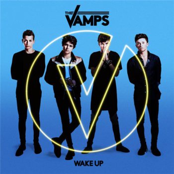 The Vamps - Wake Up [Deluxe Edition] (2015)