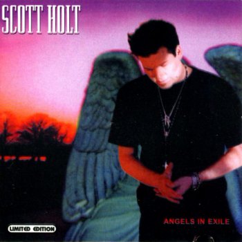 Scott Holt - Angels In Exile (2001)