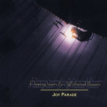 Flowing Tears & Withered Flowers - Joy Parade (1998)