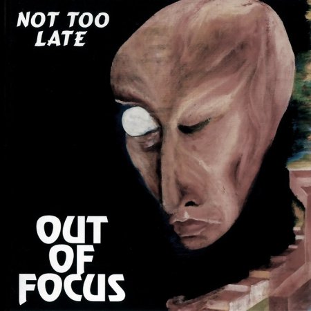 Out Of Focus - Not Too Late (1974) [2000]