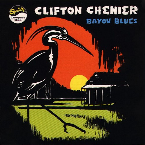 Clifton Chenier - Bayou Blues (1970)