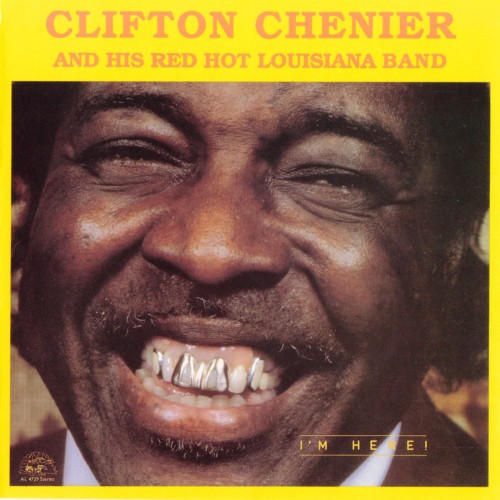 Clifton Chenier - I'm Here! (1982)