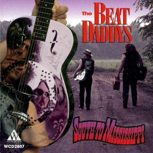 The Beat Daddys - South to Mississippi (1994)