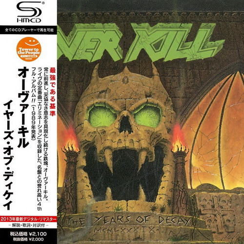 OverKill - The Years Of Decay (1989) [Japanese SHM-CD 2013]