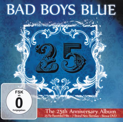 Bad Boys Blue - 25: The 25th Anniversary Album [2CD] (2010)