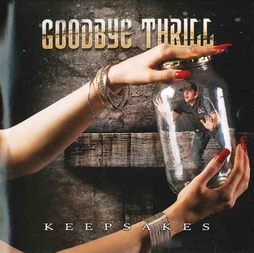 Goodbye Thrill - Keepsakes (2010)