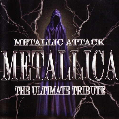 Various Artists - Metallic Attack: Metallica, The Ultimate Tribute (2004)