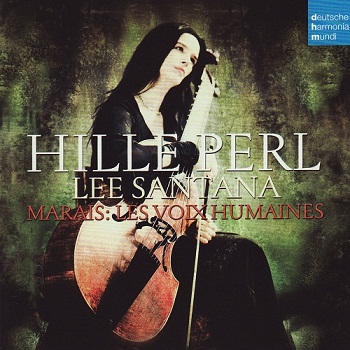 Marin Marais - Les Voix Humaines (Hille Perl, Lee Santana) (2007)