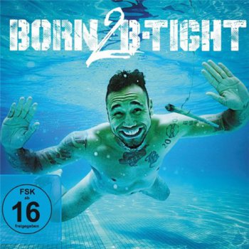 B-Tight-Born 2 B-Tight (Deluxe Edition) 2016