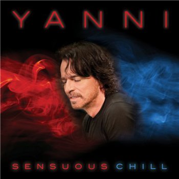 Yanni - Sensuous Chill (2016)