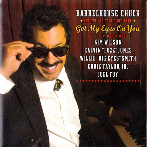 Barrelhouse Chuck - Got My Eyes On You (2006)