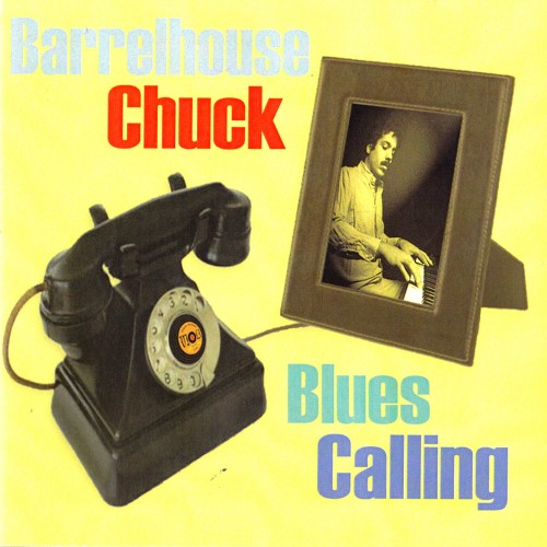 Barrelhouse Chuck - Blues Calling (2011)