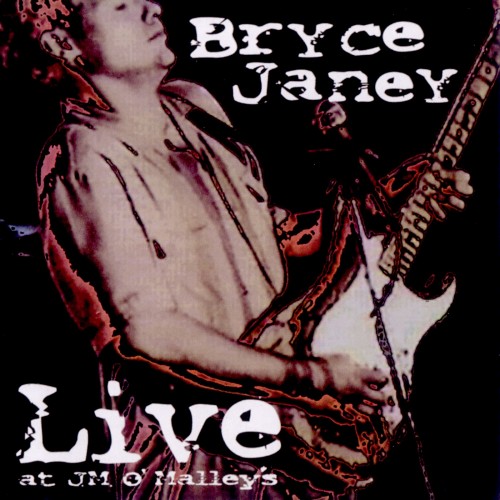 Bryce Janey - Live at J.M.O`Malley`s (2001)