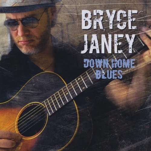 Bryce Janey - Down Home Blues (2011)