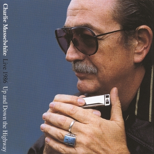 Charlie Musselwhite - Live 1986 - Up and Down the Highway (2000)