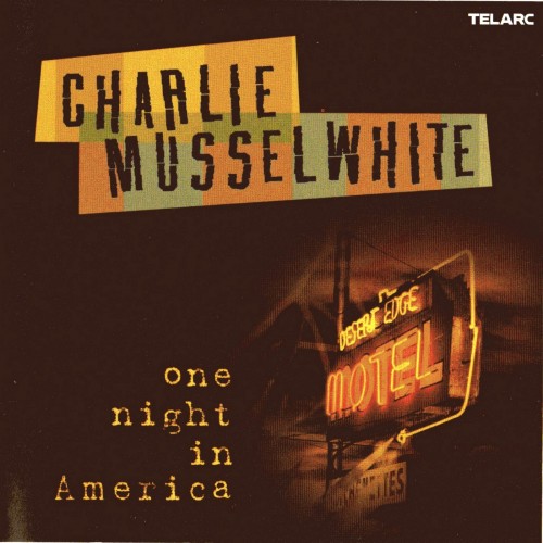 Charlie Musselwhite - One Night in America (2002)