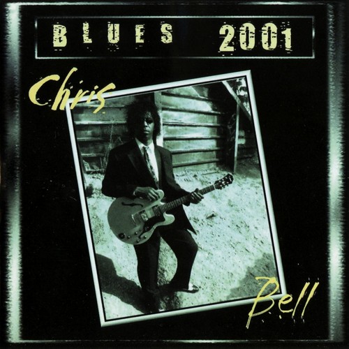 Chris Bell - Blues 2001 (2000)