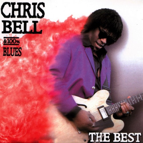 Chris Bell & 100% Blues - The Best (2006)