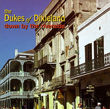 The Dukes Of Dixieland - Down By The Riverside (1994)