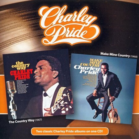 Charley Pride - The Country Way / Make Mine Country (2014)