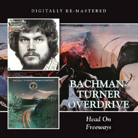 Bachman-Turner Overdrive - Head On / Freeways (2015)