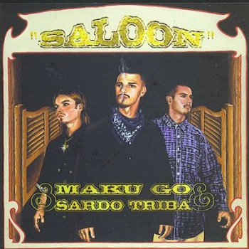 Maku Go & Sardo Triba-Saloon 1998