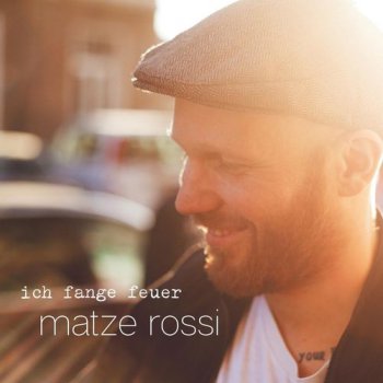 Matze Rossi - Ich Fange Feuer (2016)