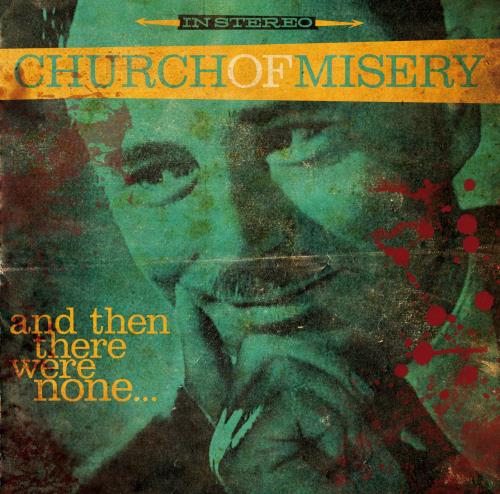Church Of Misery - And Then There Were None... (2016)