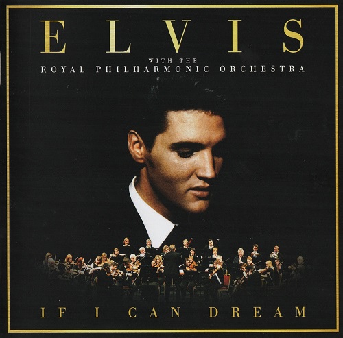 Elvis Presley with the Royal Philharmonic Orchestra - If I Can Dream (2015)