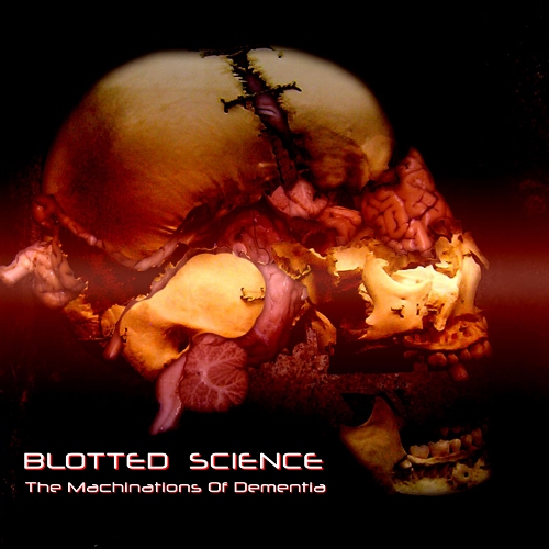 Blotted Science - The Machinations Of Dementia (2007)