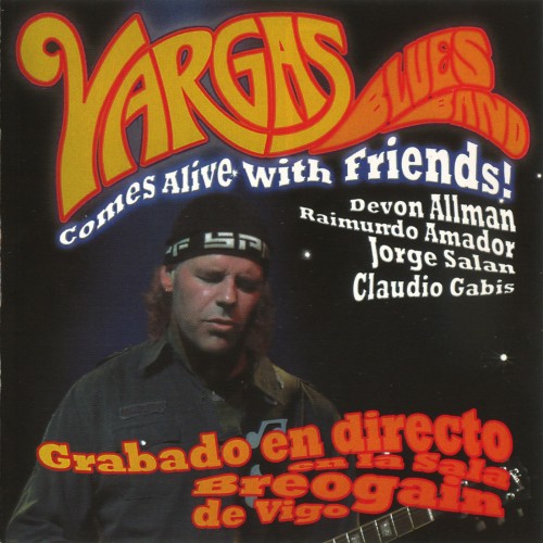 Vargas Blues Band - Comes Alive With Friends (2009)
