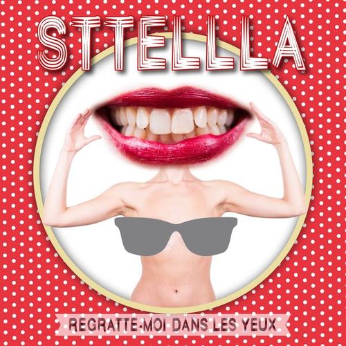 Sttellla - Regratte-moi dans les yeux (2016)