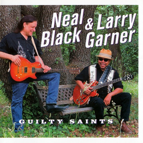 Neal Black & Larry Garner - Guilty Saints (2016)